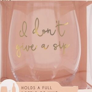 New NPW Gold Lettered “I don’t give a sip” Wine Glass - 26 oz.